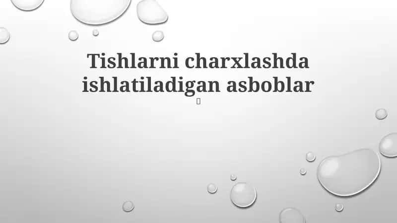 Tishlarni charxlashda ishlatiladigan asboblar