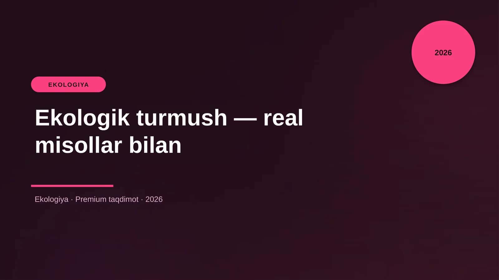 Ekologik turmush — real misollar bilan