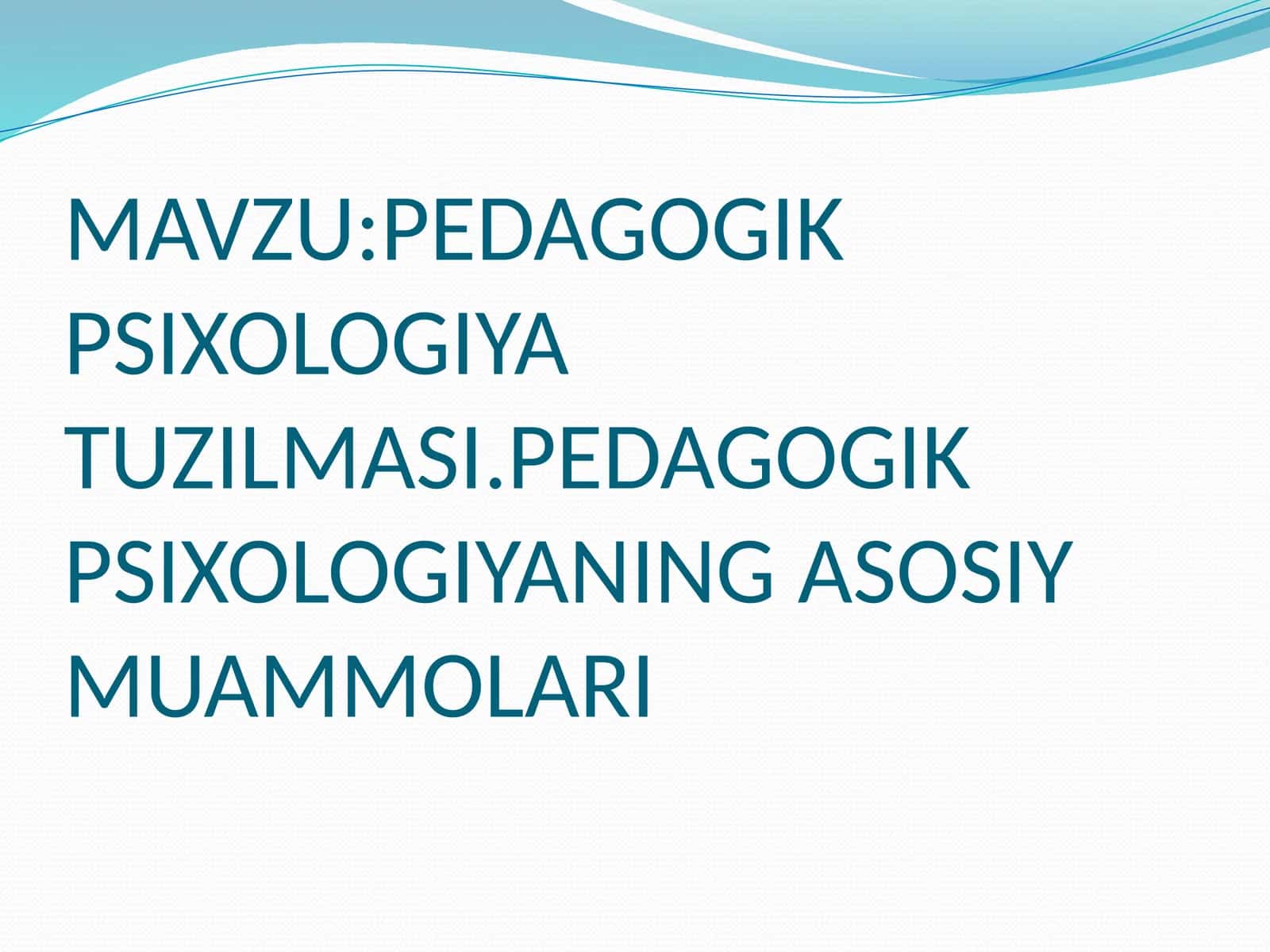 PEDAGOGIK PSIXOLOGIYA TUZILMASI