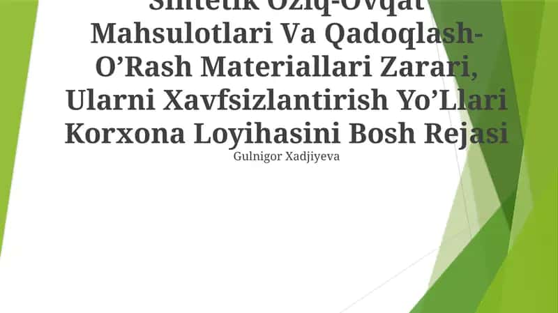 Sintetik Oziq-Ovqat Mahsulotlari Vа Qаdоqlаsh-O’Rаsh Mаtеriаllаri Zаrаri, Ulаrni Хаvfsizlаntirish Yo’Llаri Korxona Loyihasini Bosh Rejasi