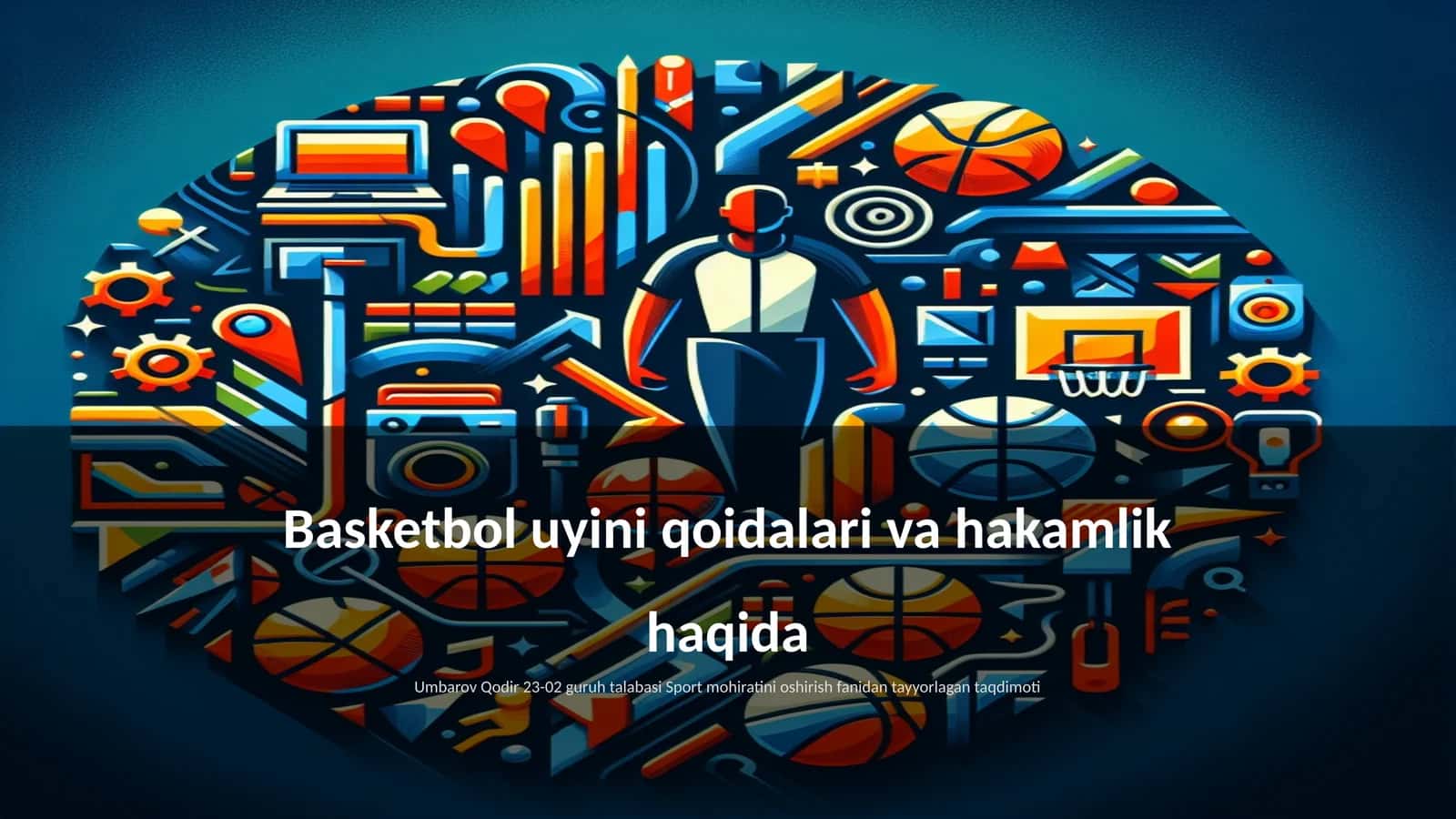 Basketbol uyini qoidalari va hakamlik haqida