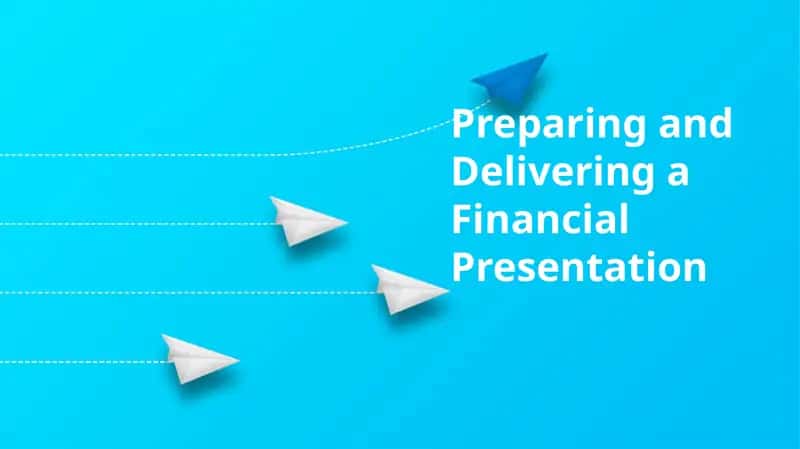 Preparing and Delivering a Financial Presentation
