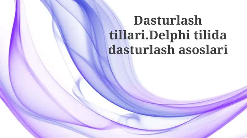 Delphi Dasturlash Tilining Asoslari
