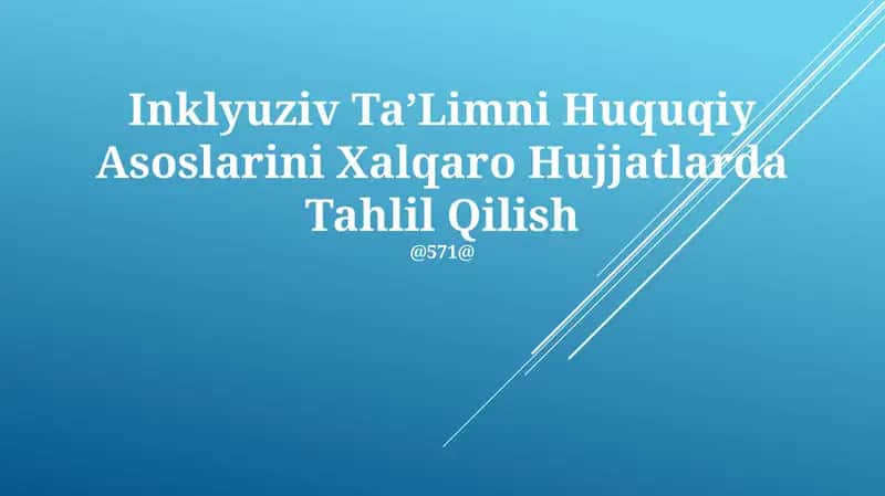Inklyuziv Ta’Limni Huquqiy Asoslarini Xalqaro Hujjatlarda Tahlil Qilish