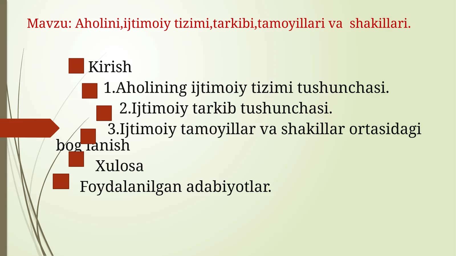 Aholini,ijtimoiy tizimi, tarkibi, tamoyillari va shakillari.