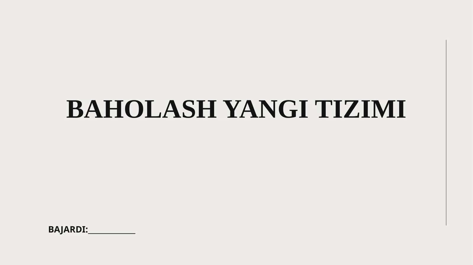 Baholash yangi tizimi