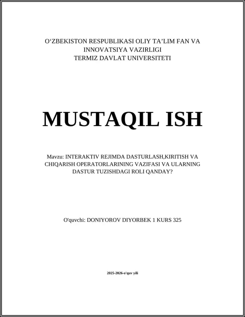 INTERAKTIV REJIMDA DASTURLASH,KIRITISH VA CHIQARISH OPERATORLARINING VAZIFASI VA ULARNING DASTUR TUZISHDAGI ROLI QANDAY?