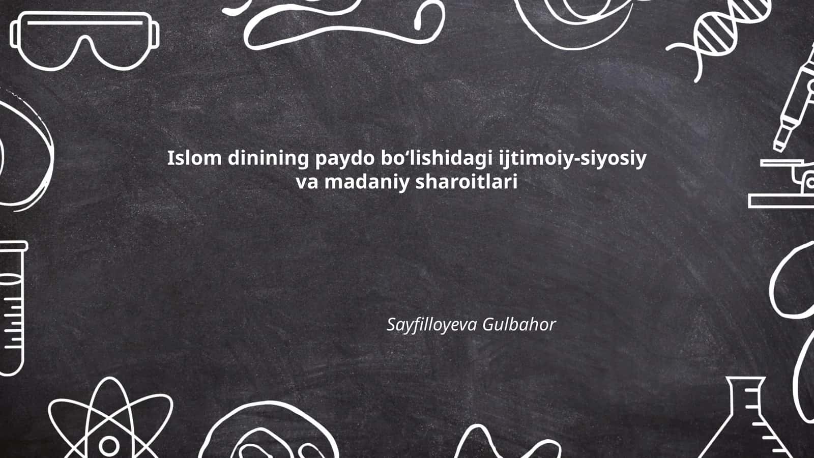 Islom dinining paydo boʻlishidagi ijtimoiy-siyosiy va madaniy sharoitlari