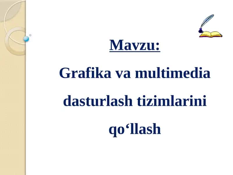 Grafika va multimedia dasturlash tizimlariniqo‘llash