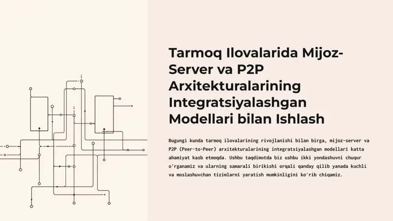 Tarmoq Ilovalarida Mijoz-Server va P2P Arxitekturalarining Integratsiyalashgan Modellari bilan Ishlash