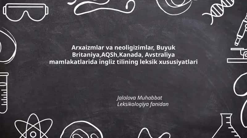 Arxaizmlar va neoligizimlar, Buyuk Britaniya,AQSh,Kanada, Avstraliya mamlakatlarida ingliz tilining leksik xususiyatlari