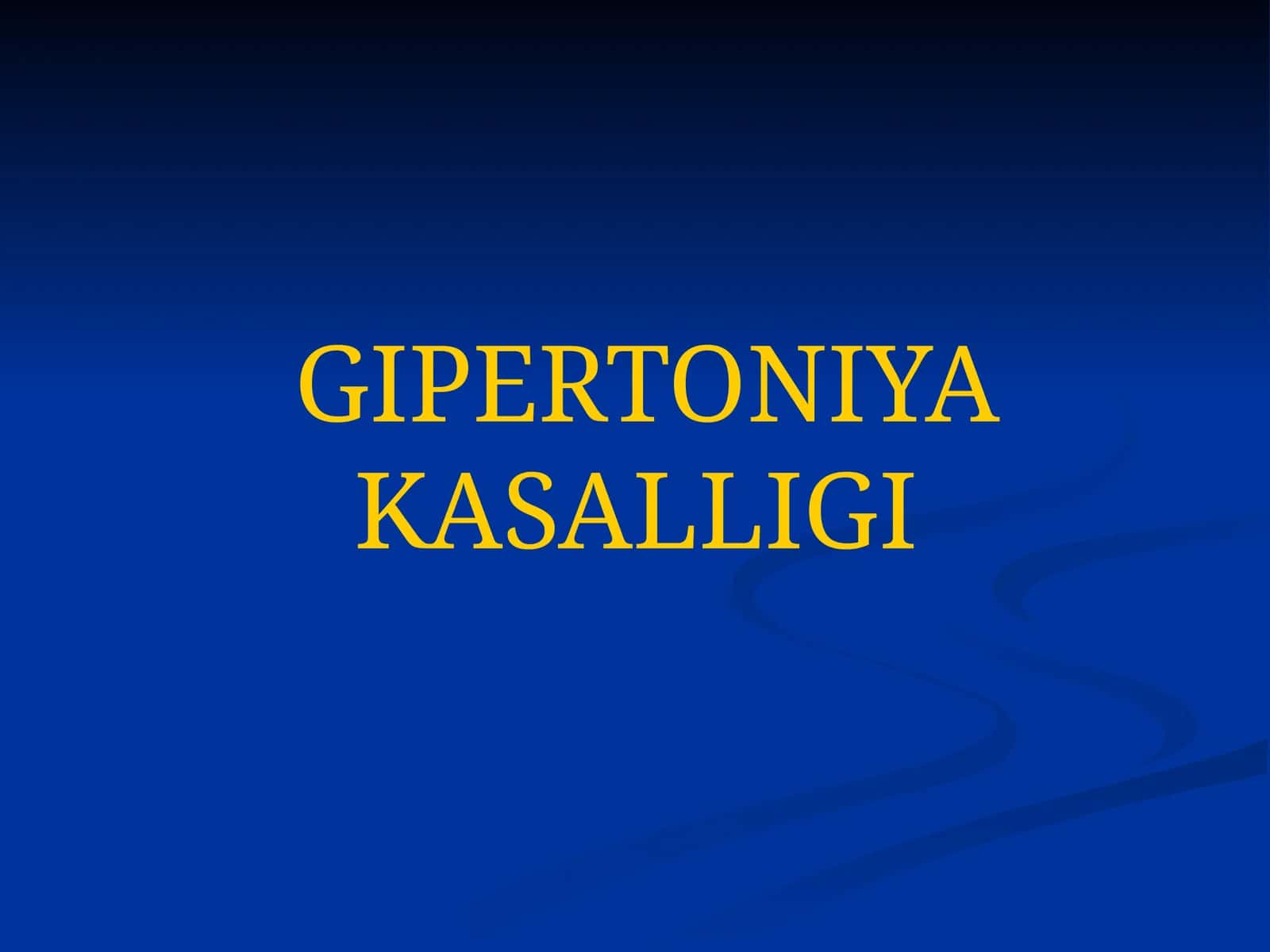 GIPERTONIYAKASALLIGI