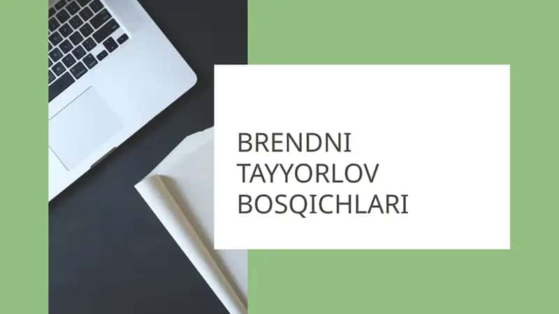 BRENDNI TAYYORLOV BOSQICHLARI