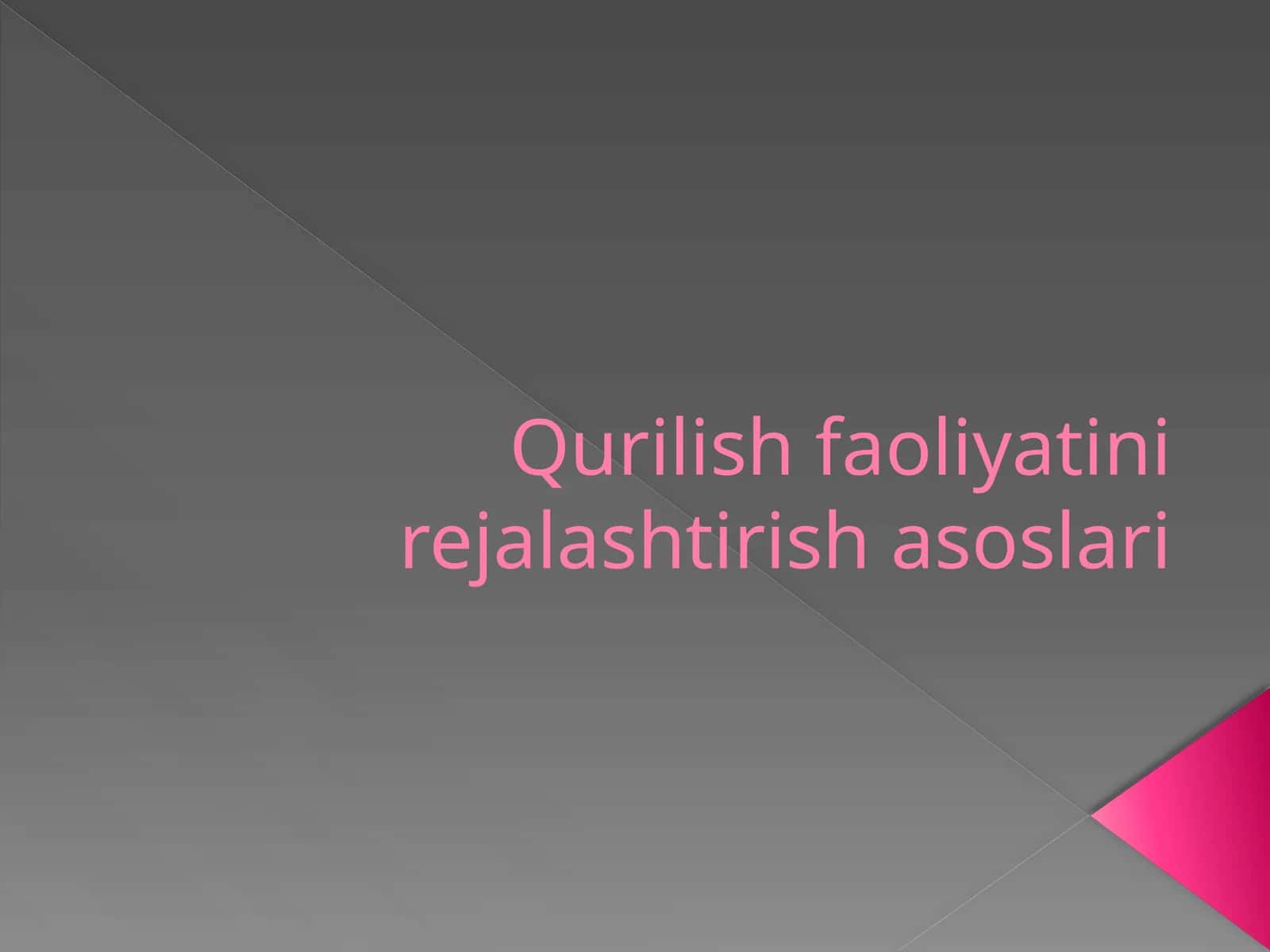 Qurilish faoliyatini rejalashtirish asoslari