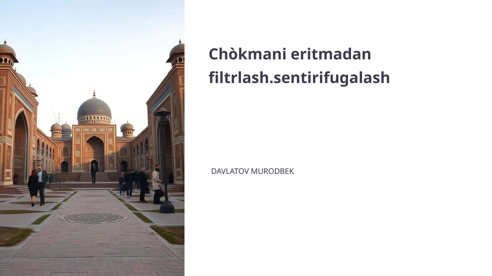 Chòkmani eritmadan filtrlash.sentirifugalash