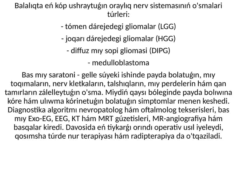 Balalıqta eń kóp ushraytuǵın oraylıq nerv sistemasınıń o'smalari túrleri