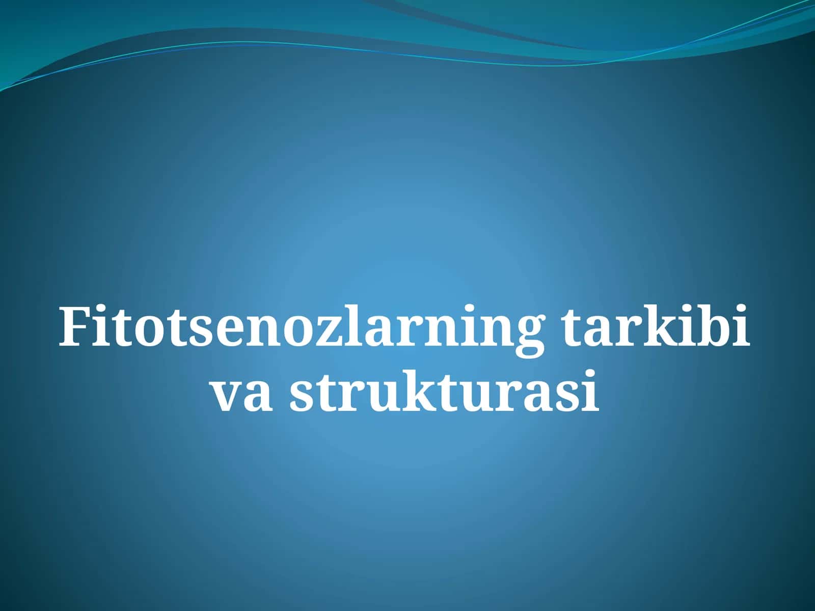 Fitotsenozlarning tarkibi va strukturasi