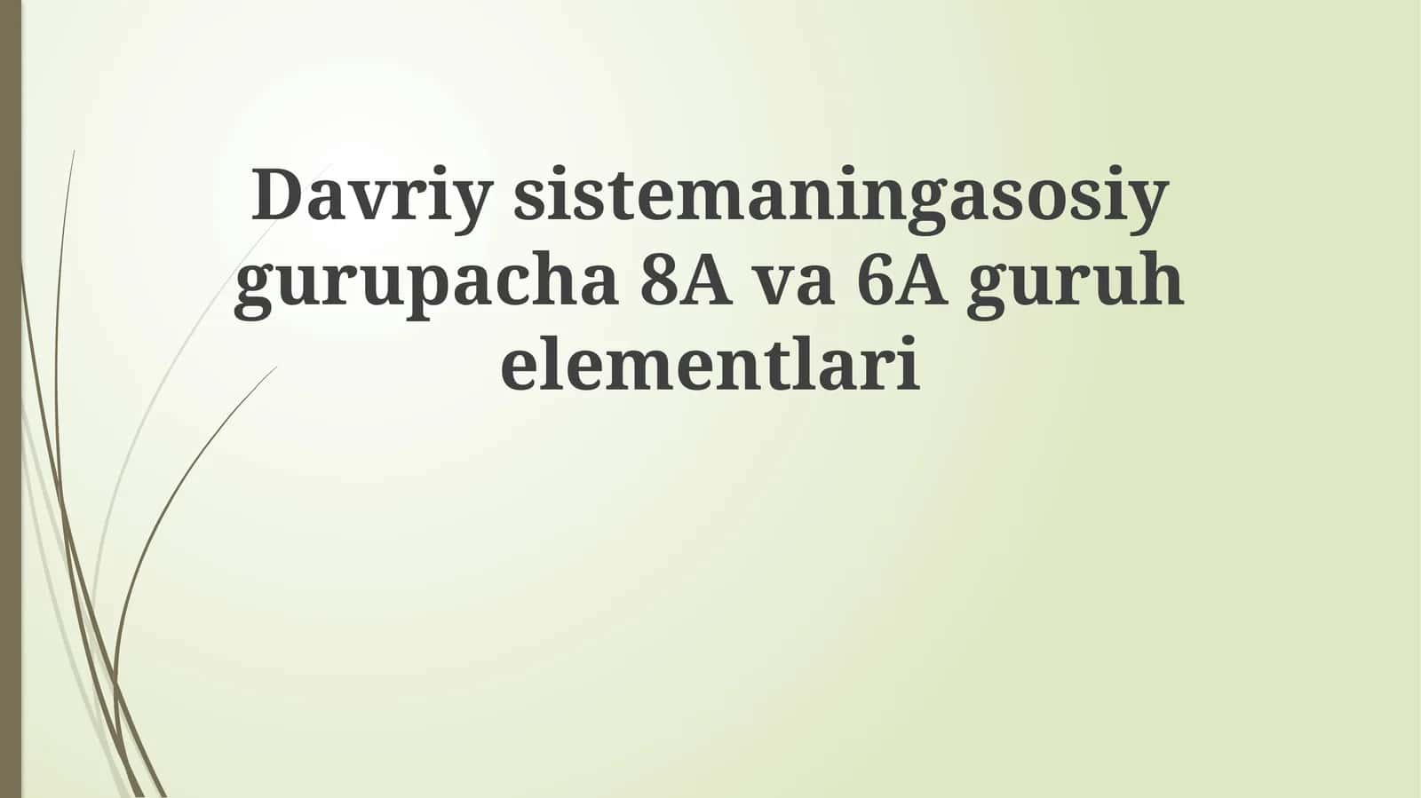 8A va 6A Guruh Elementlari