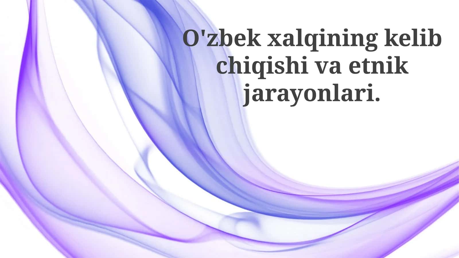 Oʻzbek xalqining etnik tarkibi va madaniy xususiyatlari