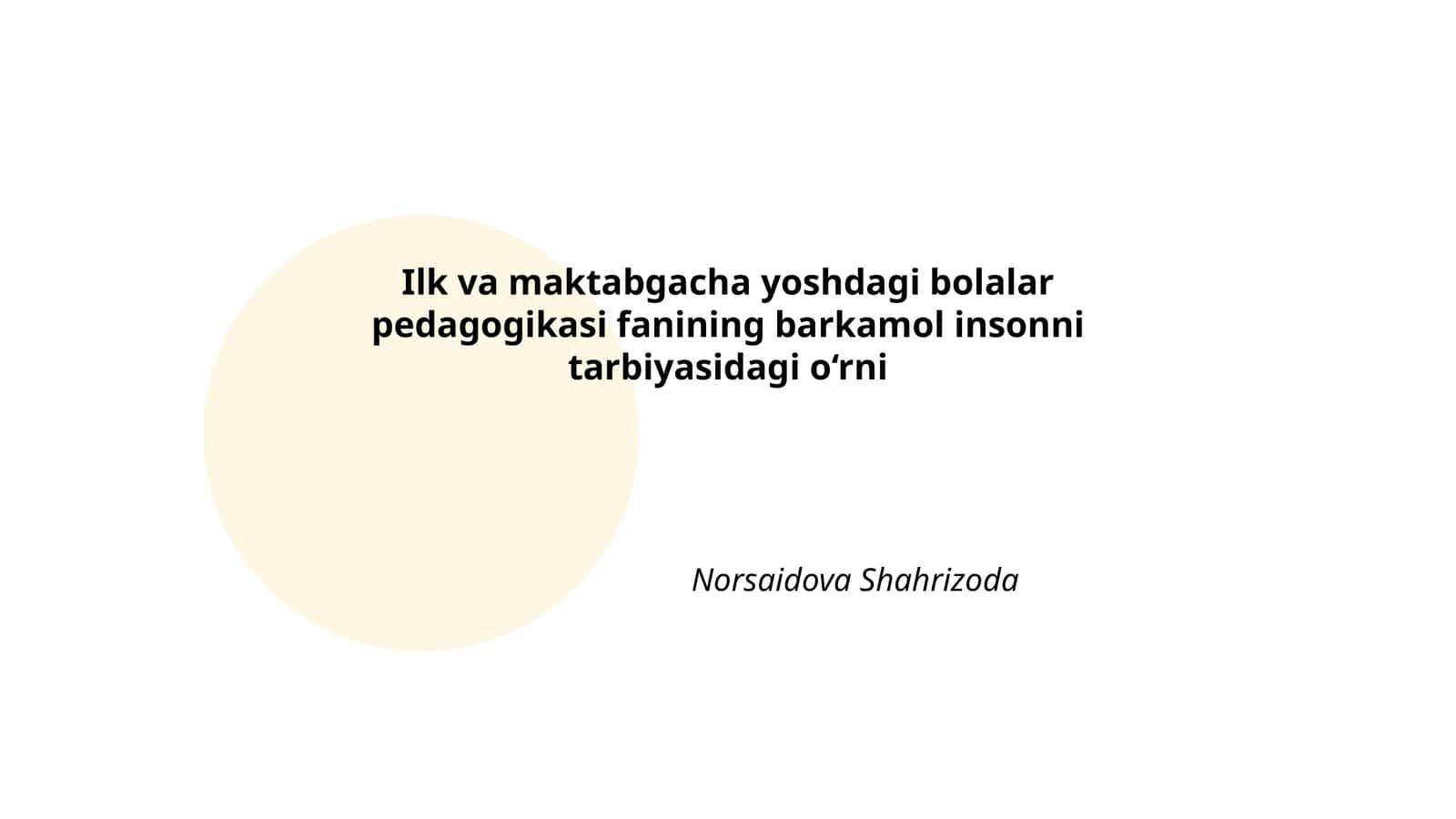 Ilk va maktabgacha yoshdagi bolalar pedagogikasi fanining barkamol insonni tarbiyasidagi o‘rni