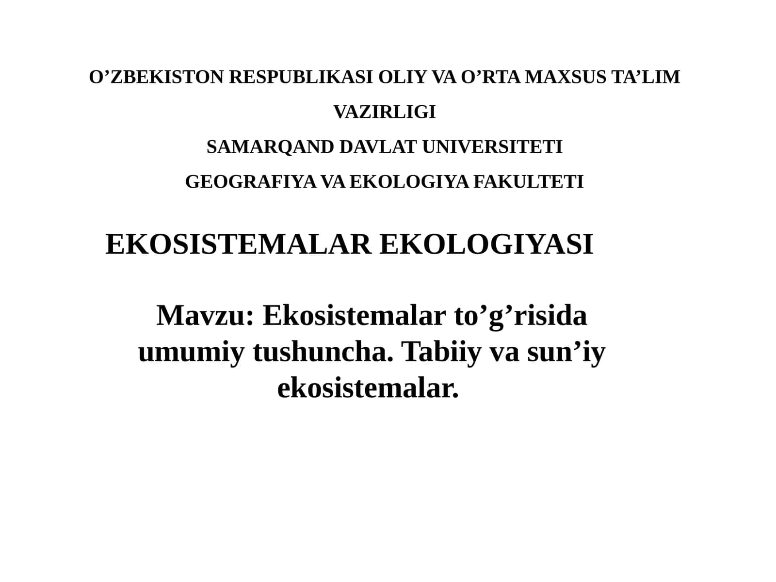 Ekosistemalar to’g’risida umumiy tushuncha. Tabiiy va sun’iy ekosistemalar