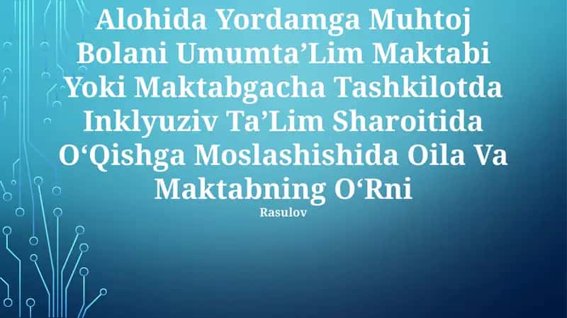 UmumtaʼLim Maktabi Yoki Maktabgacha Tashkilotda Inklyuziv TaʼLim Sharoitida OʻQishga Moslashishida Oila Va Maktabning OʻRni