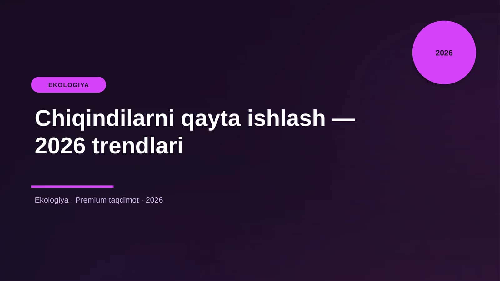 Chiqindilarni qayta ishlash — 2026 trendlari