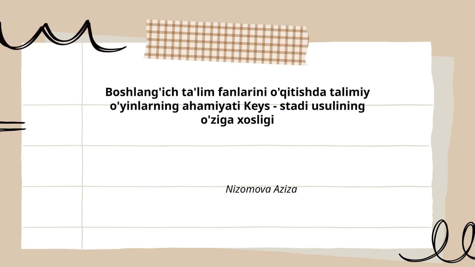 Boshlang'ich ta'lim fanlarini o'qitishda talimiy o'yinlarning ahamiyati Keys - stadi usulining o'ziga xosligi