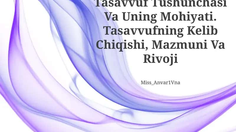 Tasavvuf Tushunchasi Va Uning Mohiyati