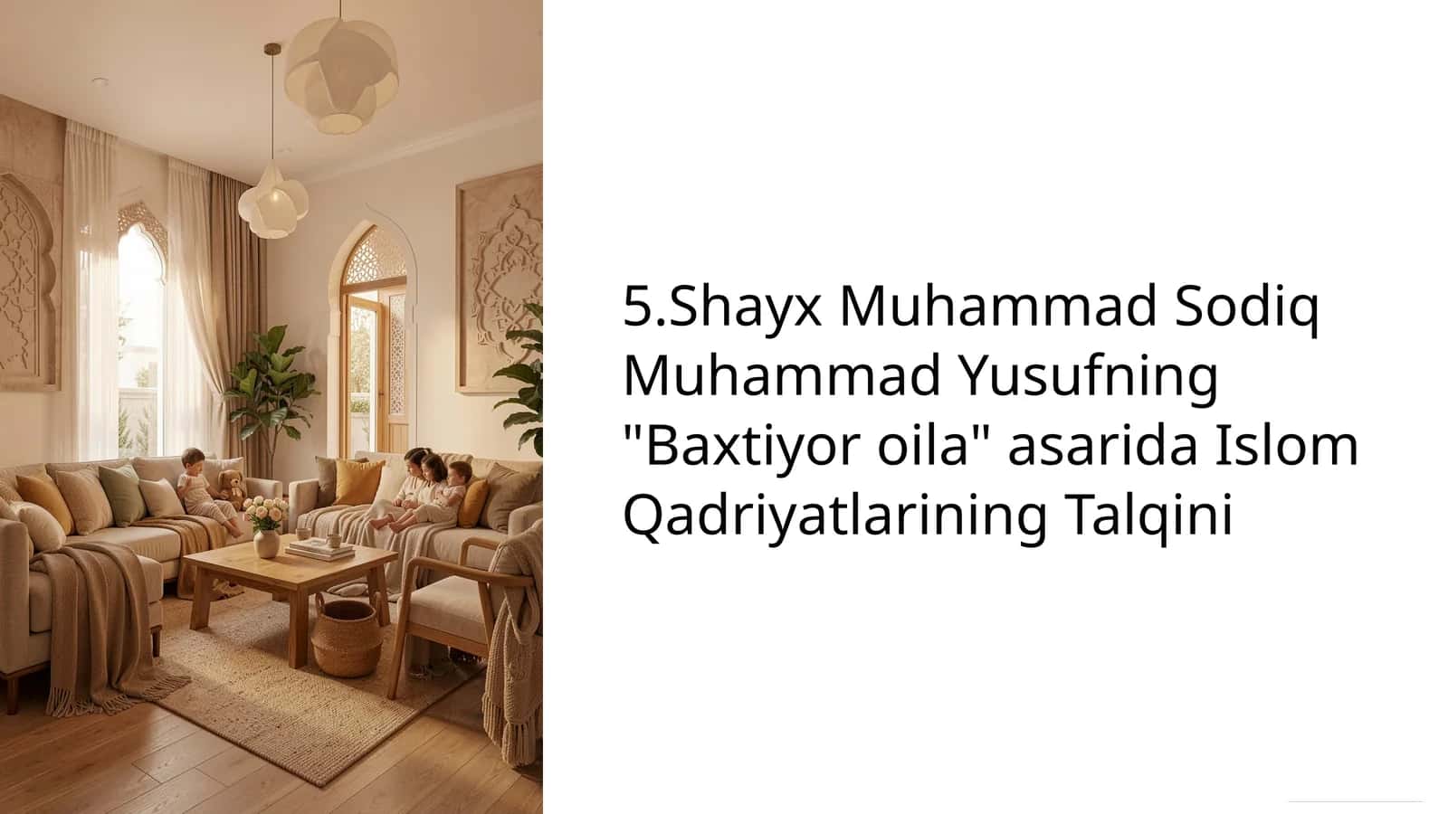Shayx Muhammad Sodiq Muhammad Yusufning "Baxtiyor oila" asarida Islom Qadriyatlarining Talqini