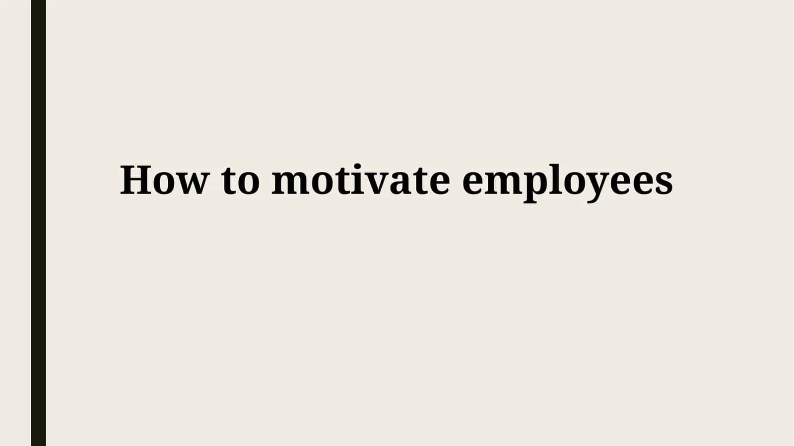 How to motivate employees