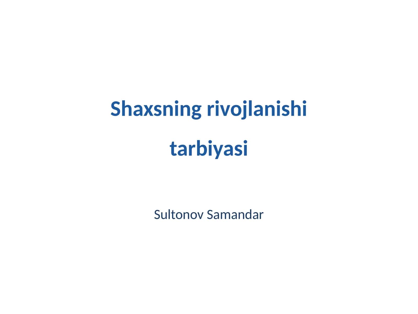 Shaxsning rivojlanishi tarbiyasi