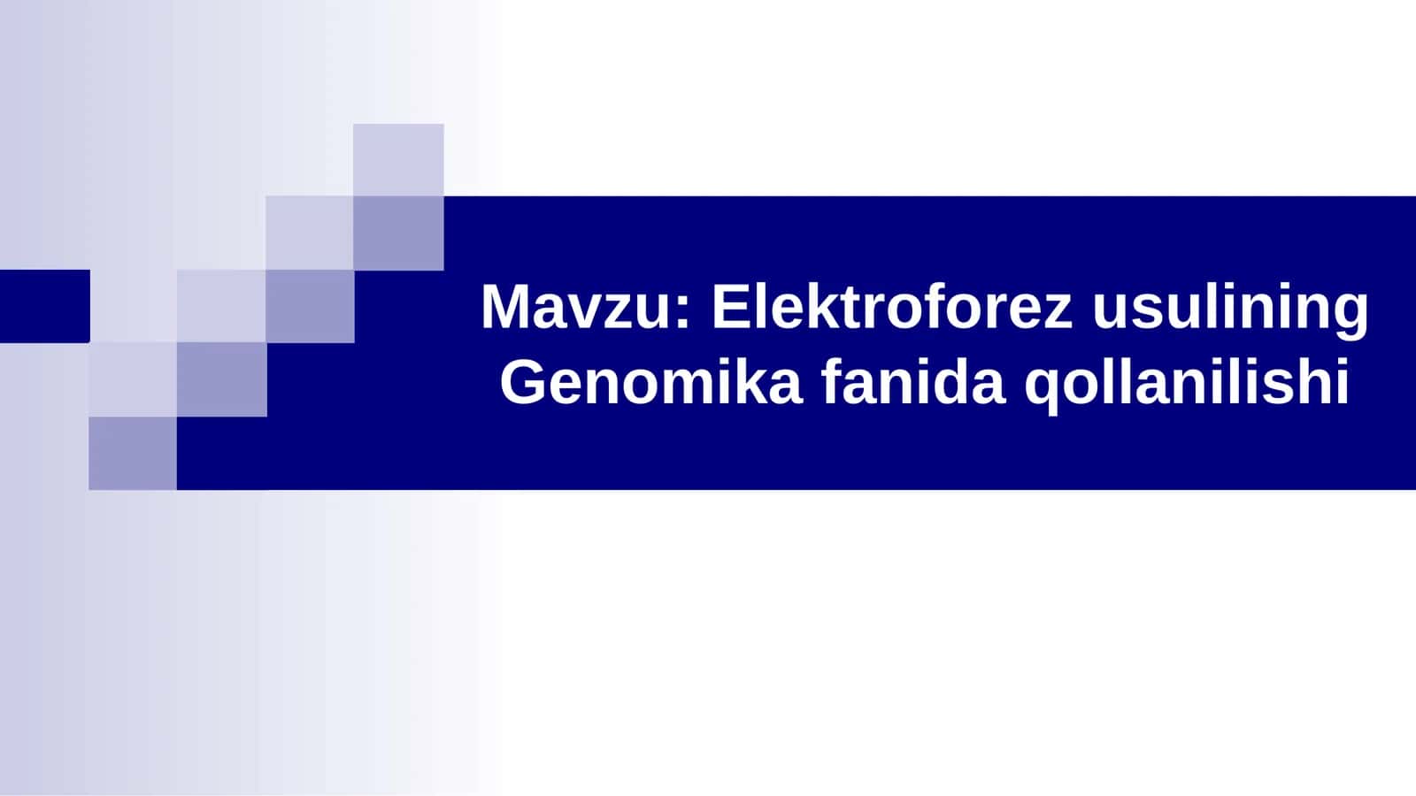 Elektroforez usulining Genomika fanida qo'llanilishi