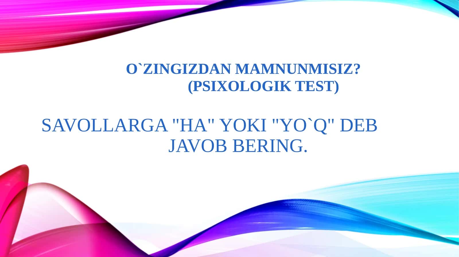 O`zingizdan mamnunmisiz? (Psixologik test)
