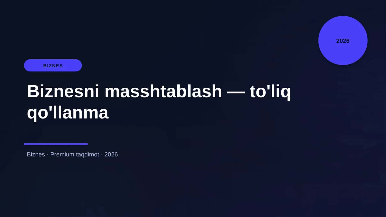 Biznesni masshtablash — to'liq qo'llanma