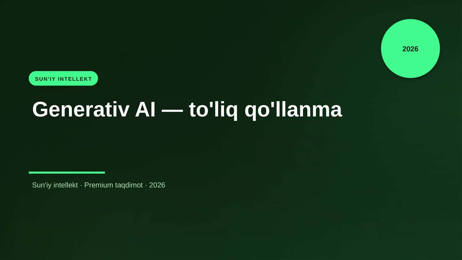 Generativ AI — to'liq qo'llanma