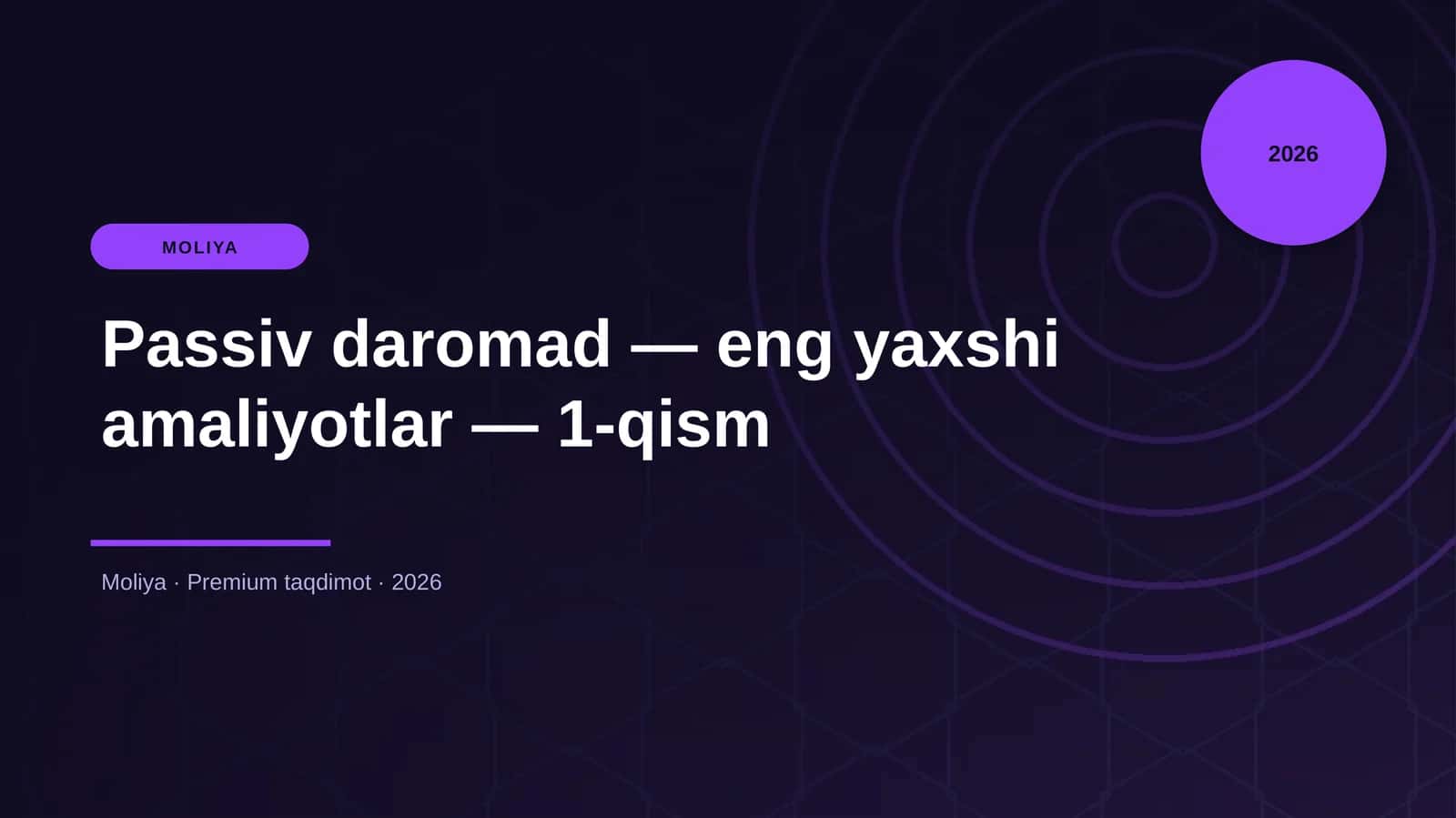 Passiv daromad — eng yaxshi amaliyotlar — 1-qism