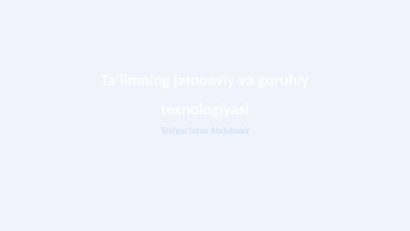Ta’limning jamoaviy va guruhiy texnologiyasi