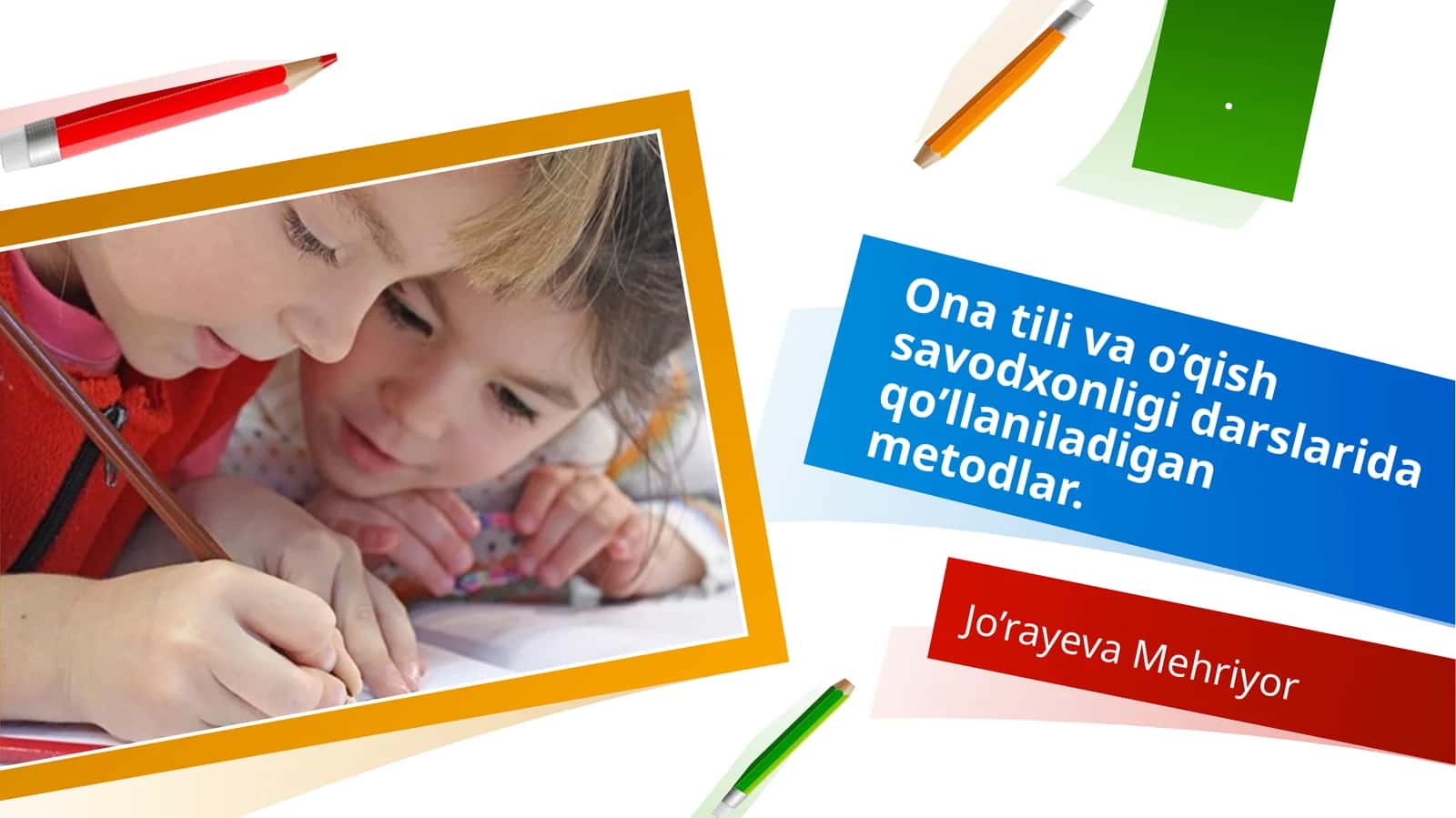 Ona tili va o’qish savodxonligi darslarida qo’llaniladigan metodlar