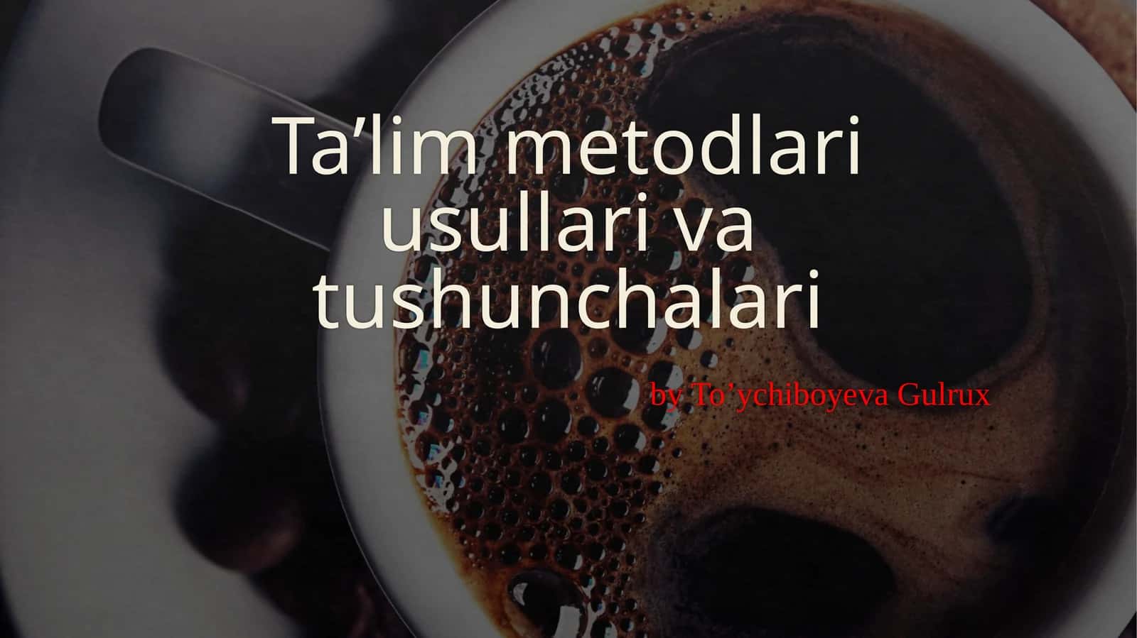 Ta’lim metodlari usullari va tushunchalari