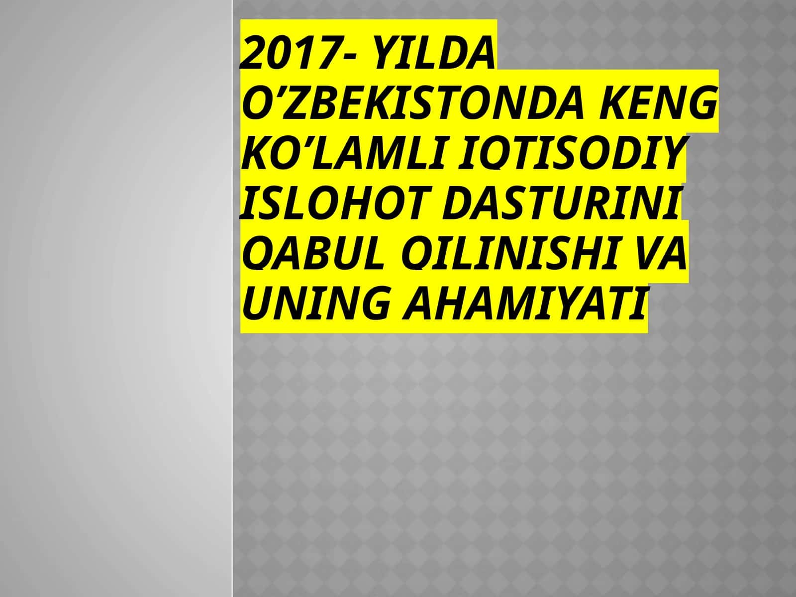 O‘zbekistonda keng ko’lamli iqtisodiy islohot dasturi