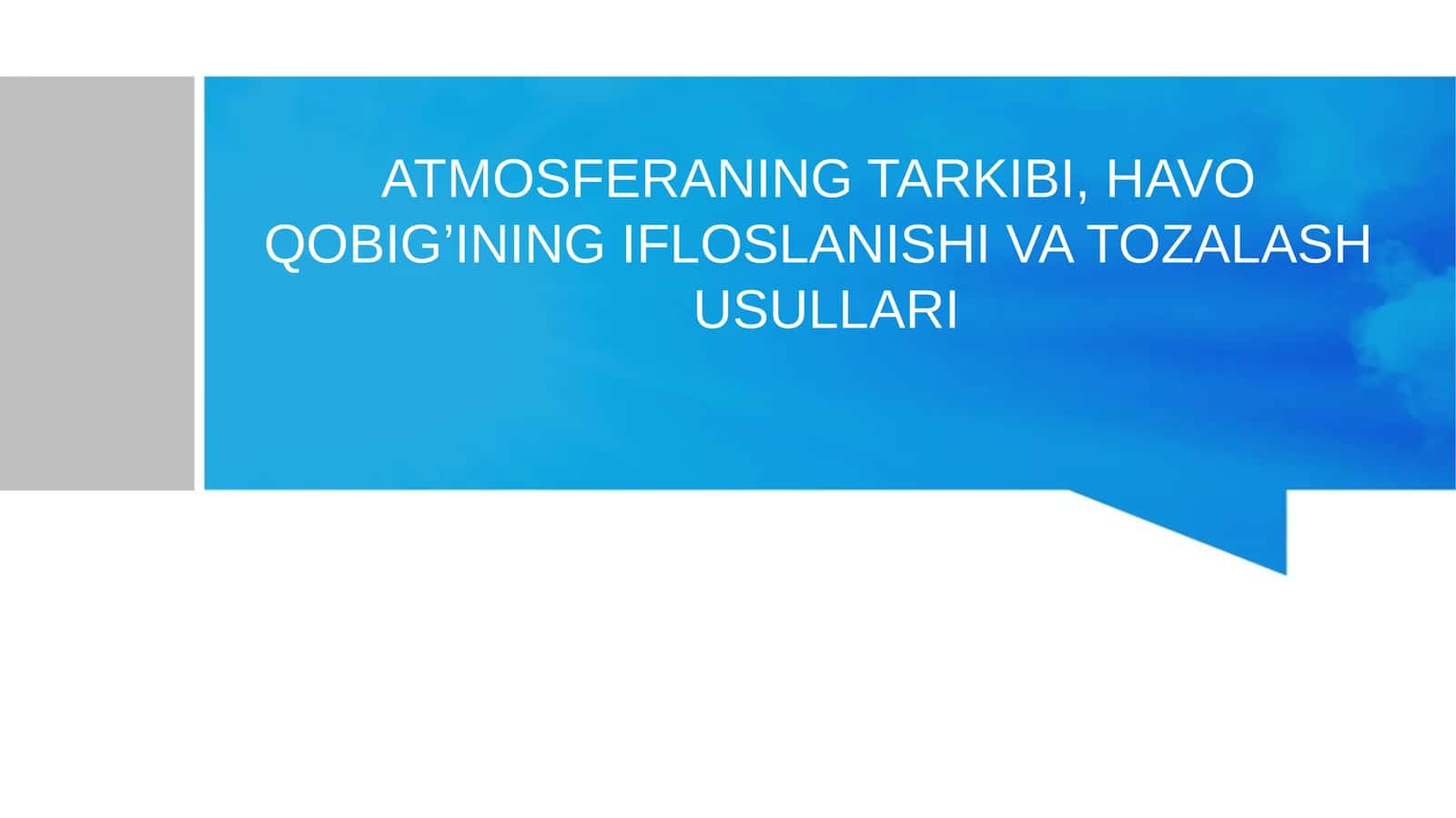 ATMOSFERANING TARKIBI, HAVOQOBIG’INING IFLOSLANISHI VA TOZALASHUSULLARI