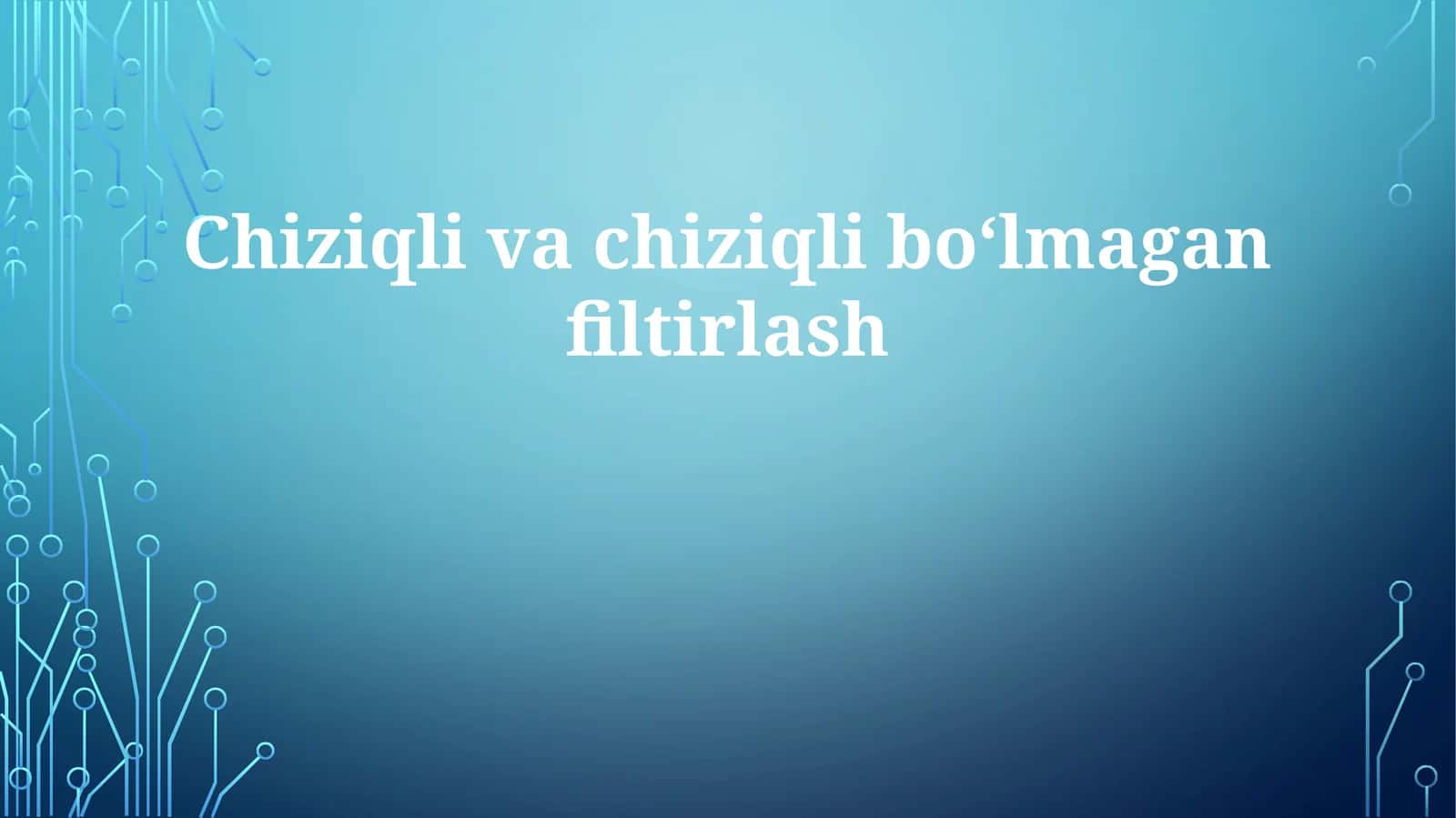 Chiziqlivachiziqliboʻlmaganfiltirlash