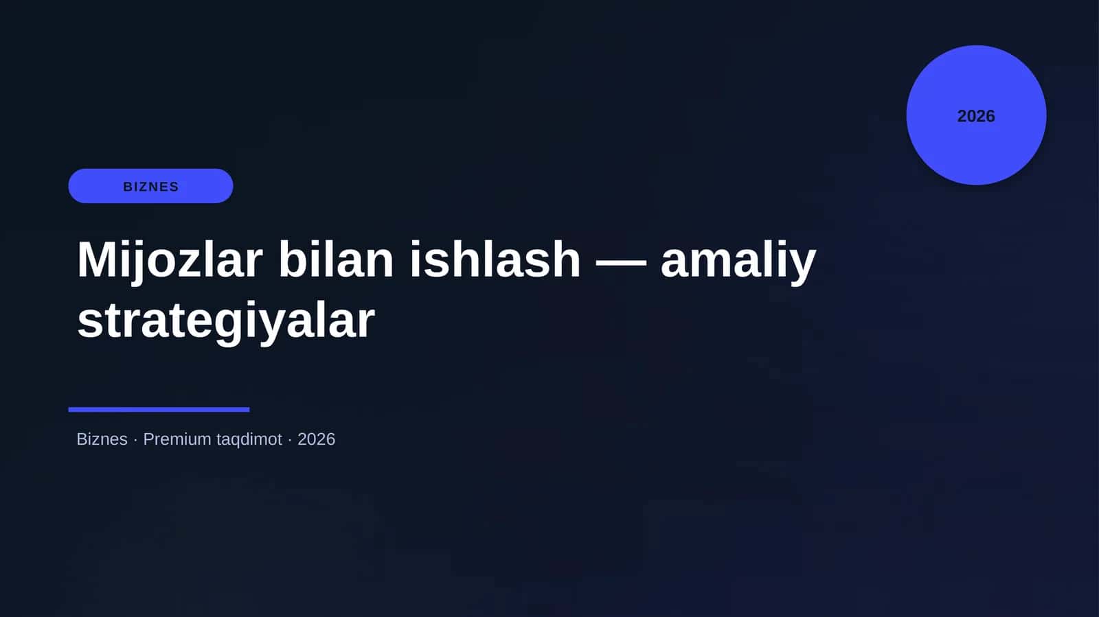 Mijozlar bilan ishlash — amaliy strategiyalar