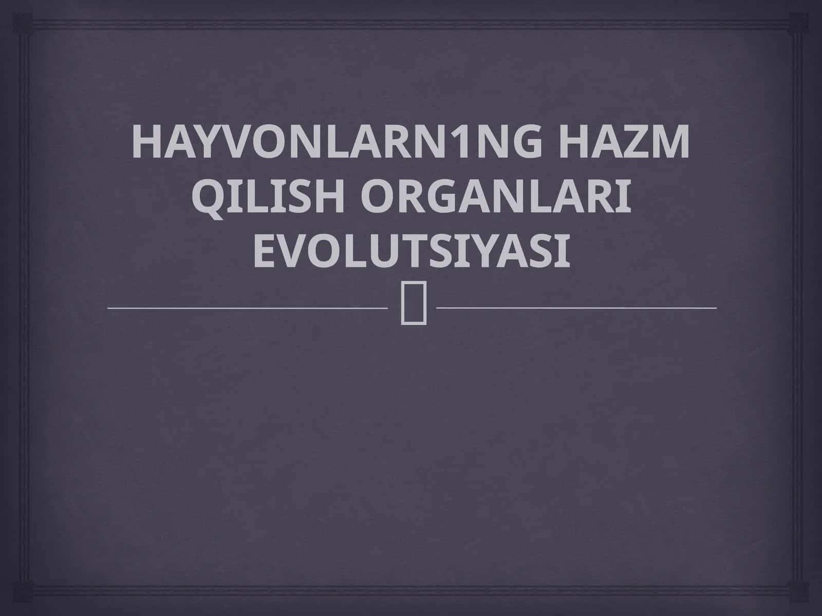 HAYVONLARN1NG HAZM QILISHORGANLARIEVOLUTSIYASI