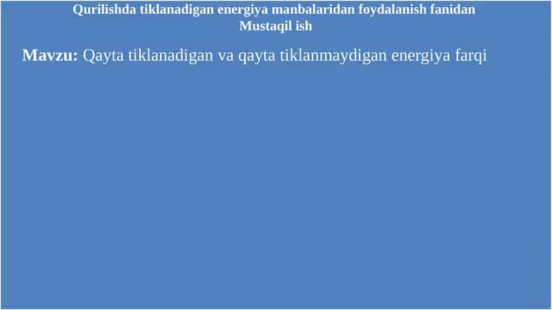 Qayta tiklanadigan va qayta tiklanmaydigan energiya farqi