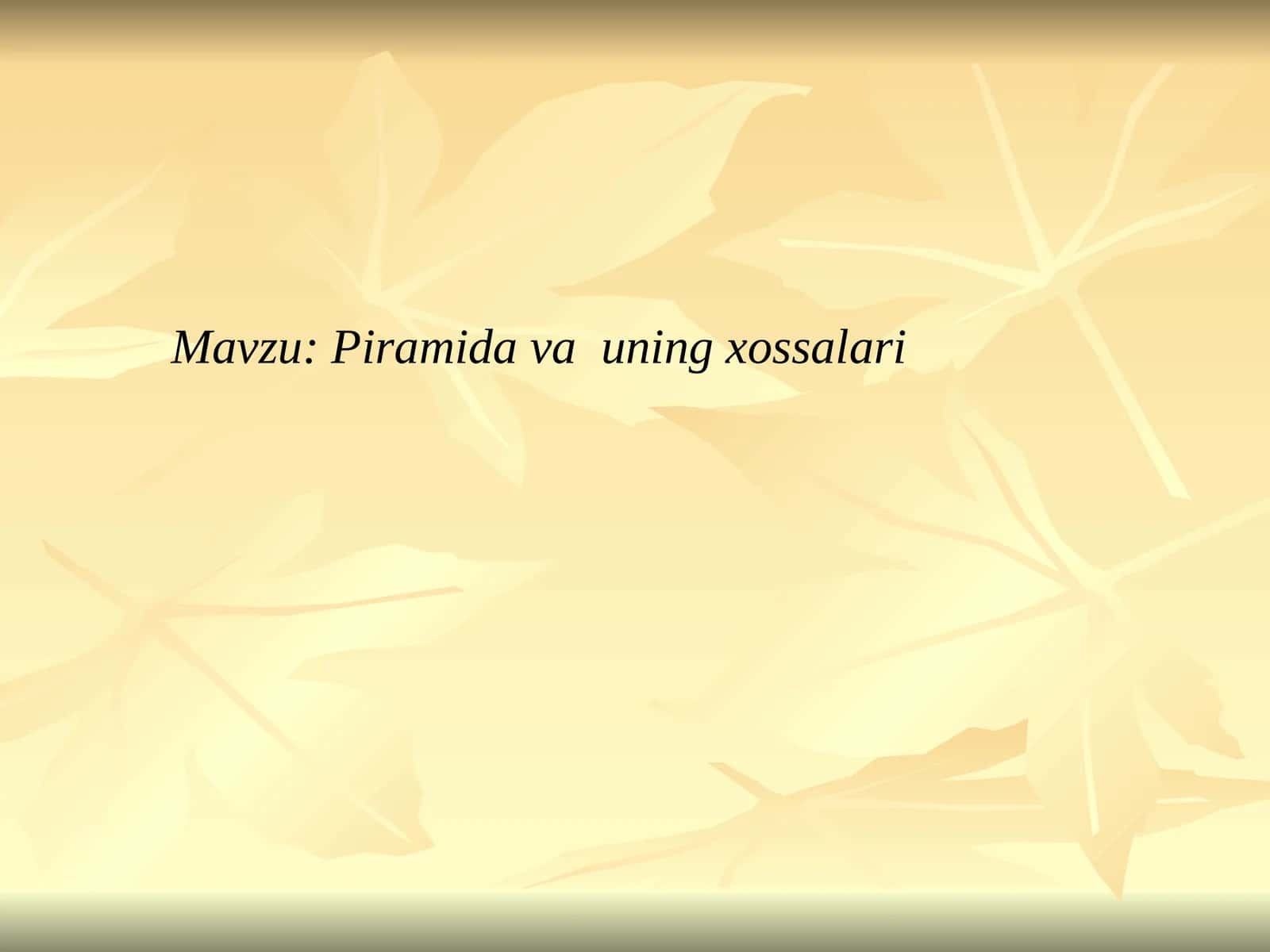 Piramida va uning xossalari