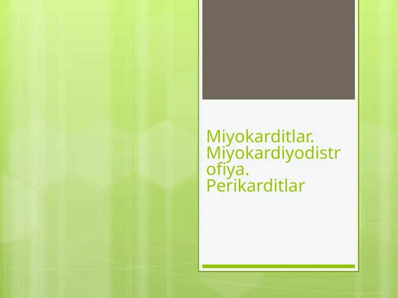 Miyokarditlar. Miyokardiyodistrofiya. Perikarditlar