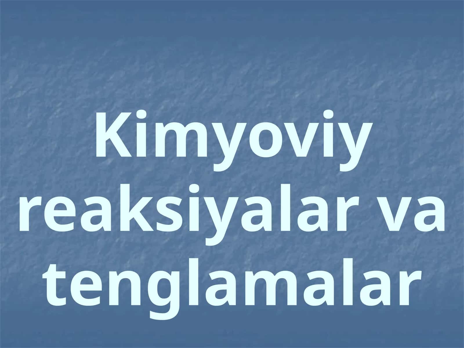 Kimyoviy reaksiyalarning alomatlari