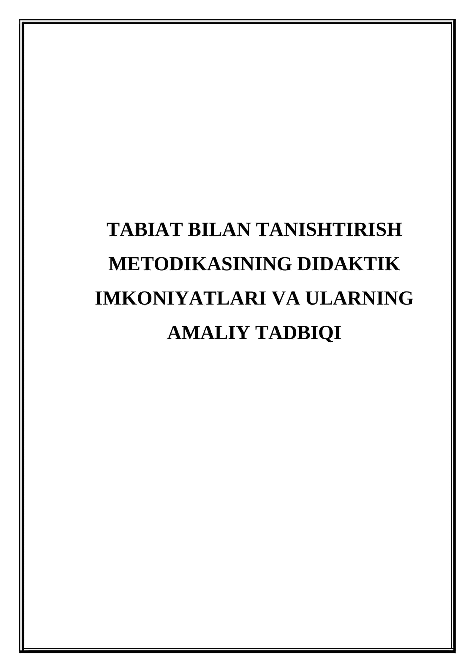 Tabiat bilan tanishtirish metodikasining didaktik imkoniyatlari va ularning amaliy tadbiqi
